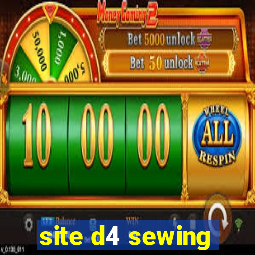 site d4 sewing